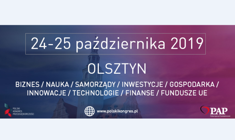 VII Polski Kongres Przedsiębiorczości w Olsztynie – EKOSTRATEG 2019 VII Polski Kongres Przedsiębiorczości w Olsztynie – EKOSTRATEG 2019