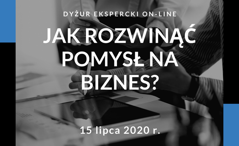 (Polski) Zaproszenie na dyżur ekspercki on-line: Jak rozwinąć pomysł na biznes? (Polski) Zaproszenie na dyżur ekspercki on-line: Jak rozwinąć pomysł na biznes?