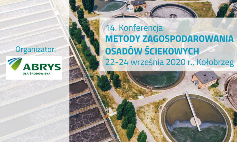 (Polski) 14. Konferencja Metody zagospodarowania osadów ściekowych 22-24 września 2020 (Polski) 14. Konferencja Metody zagospodarowania osadów ściekowych 22-24 września 2020
